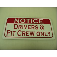 DRIVERS & PIT CREW ONLY Metal Sign NEW for Race Car Trailer Area   362159050173